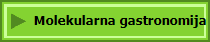 Opis molekularne gastronomije Molekularna gastronomija